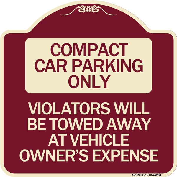 Signmission Compact Car Parking Violators Towed Away Vehicle Owners Expense Alum, 18" L, 18" H, BU-1818-24250 A-DES-BU-1818-24250 - main